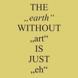 The earth without art is just eh