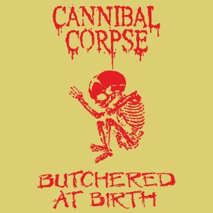 Canibal Corpse - Butchered at birth