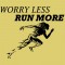 Worry less, run more falmatrica